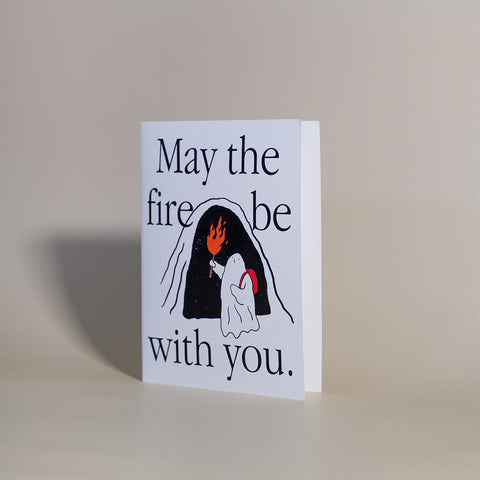 Greeting card "May the fire be with you"